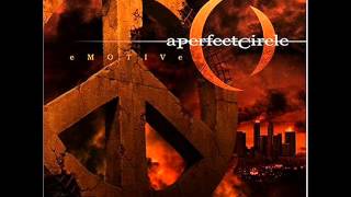 A Perfect Circle - Peace, Love and Understanding