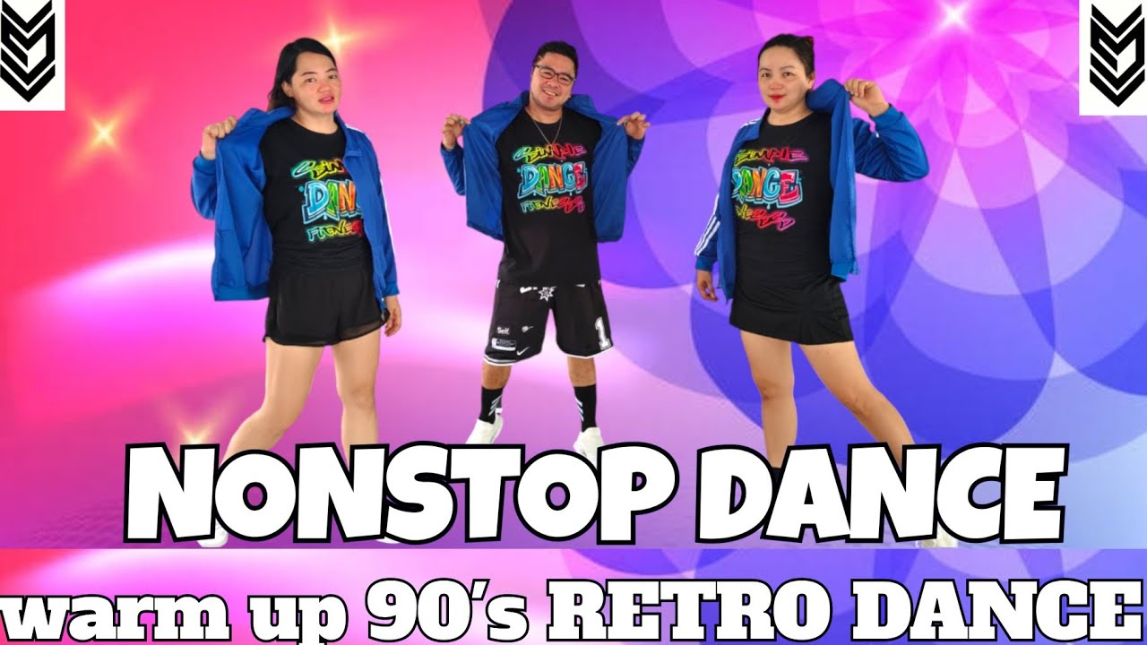 NONSTOP DANCE | WARMUP 90'S RETRO DANCE | RETRO DANCE WORKOUT | NONSTOP REMIX | SIMPLE DANCE