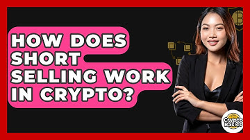 How Does Short Selling Work In Crypto? - CryptoBasics360.com