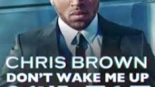 Chris Brown - Don't Wake Me Up