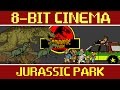 Jurassic park  8 bit cinema