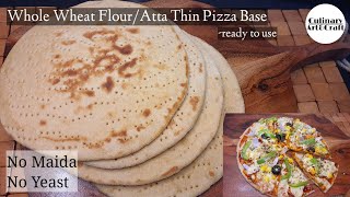 Whole Wheat Flour/Atta Thin Crust Pizza Base | Ready To Use Pizza Base | No Maida No Yeast
