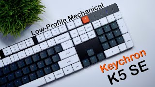 : 100% Low-Profile Mechanical Goodness (Keychron K5 SE)