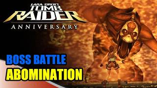 Tomb Raider: Anniversary - ABOMINATION