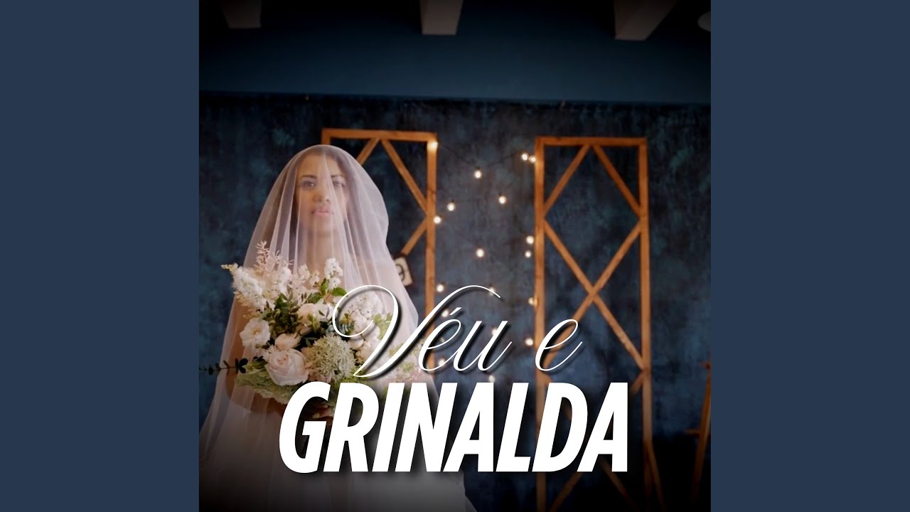 Véu e Grinalda - YouTube