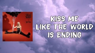 Avril Lavigne - Kiss Me Like The World Is Ending (Lyrics)