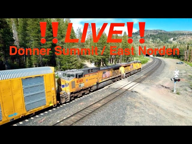 🔴Live🔴East Norden, California /Donner Pass Summit (UNION PACIFIC'S ROSEVILLE SUB)