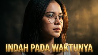 Download Lagu LAGU UNTUK KAMU YANG LAGI BERJUANG | INDAH PADA WAKTUNYA - Idari Arysga (Album Renjana) MP3