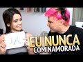 EU NUNCA... COM MINHA NAMORADA [+13]