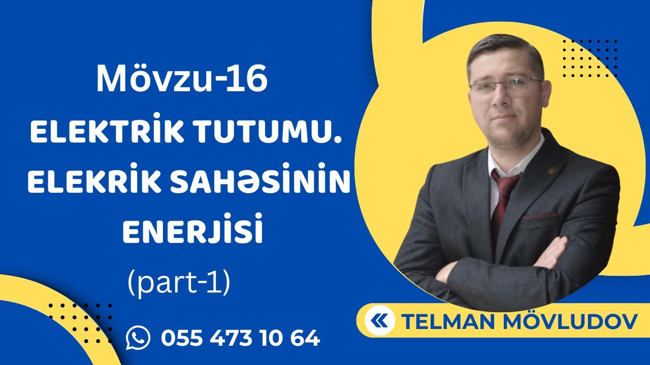 ELEKTRİK TUTUMU.ELEKRİK SAHƏSİNİN ENERJİSİ (I hissə)