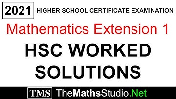 2021 Maths Extension 1 HSC exam paper complete worked solutions (themathsstudio.net)