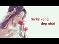 Sự kỳ vọng đẹp nhất - Châu Bút Sướng [ 1 Hour ] Tik Tok 最美的期待 - 周笔畅