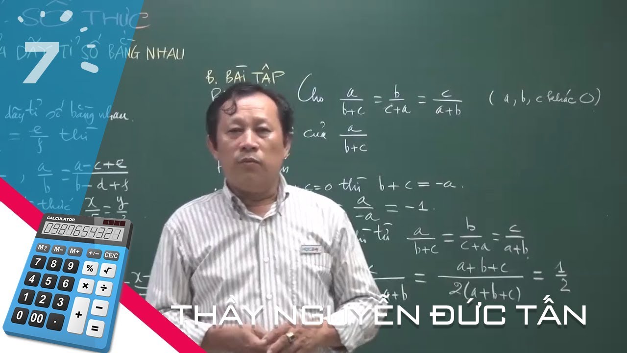 Toán nâng cao lớp 7: Tỉ lệ thức và tính chất dãy tỉ số bằng nhau - Thầy Tấn | HỌC247