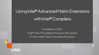 Using Intel® Advanced Matrix Extensions with Intel® Compilers| Intel Software screenshot 5