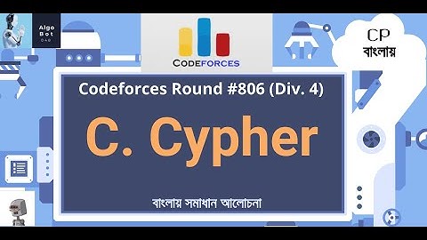 C. Cypher || Codeforces Round #806 (Div. 4) || বাংলায় সমাধান আলোচনা |