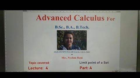 Lecture 4 part: A |Limit point of Set |Advanced Calculus|Unit1|B.Sc.,B.A,Gate,net|