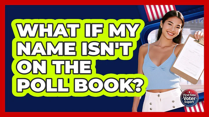 What If My Name Isn't on the Poll Book?