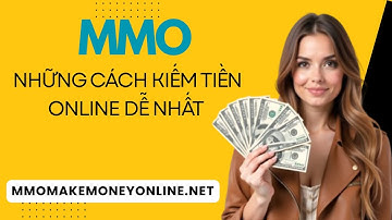 MMO là gì? Cách làm MMO – kiếm tiền online phổ biến 2025