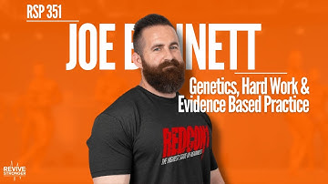 351: Genetics, Hard Work & Evidence Based Practice - Joe Bennett "The Hypertrophy Coach"