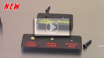 2  - Threads - Heat Inserts, Press Inserts, Captive Nuts
