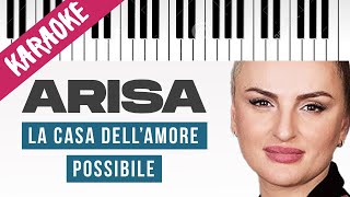 Video thumbnail of "Arisa | La Casa Dell'Amore Possibile // Piano Karaoke con Testo"