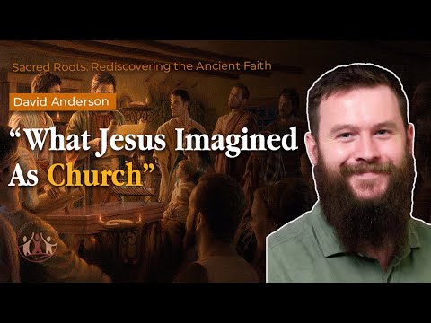 "Sacred Roots: Practical Distinctives of the Early Church" by David Anderson