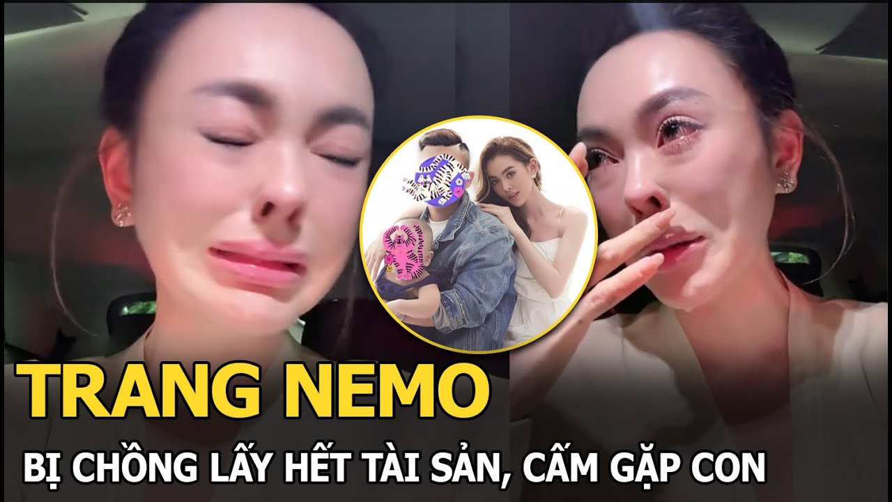 Trang Nemo bị chồng lấy hết tài sản, cấm gặp con