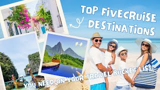 Top 5 Cruise Destinations You NEED on Your Travel Bucket List!