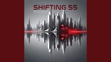 SHIFTING 55