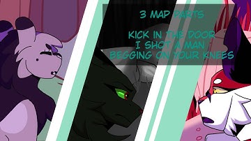 3 Map parts (Kick in the Door, Begging on your Knees, I Shot a Man)