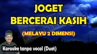 Joget bercerai kasih karaoke melayu 2 dimensi (duet)