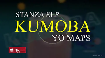 Stanza Elp - Kumoba ft. Yo Maps (lyrics)