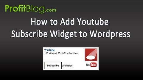 How to Add Youtube Subscribe Widget to WordPress