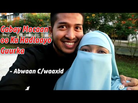 Gabay Macaan Oo Ka Hadlaayo Guurka Abwaan C Waaxid Gamadiid ᴴᴰ