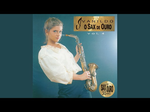 Ivanildo, O Sax De Ouro - Unchained Melody