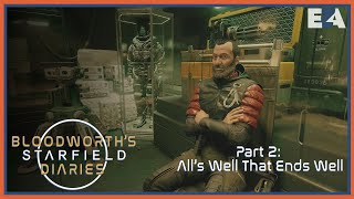 Bloodworths Starfield Diaries - Part 2: Alls Well That Ends Well