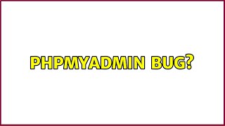 Famous Ubuntu: PHPMyAdmin bug? Profile
