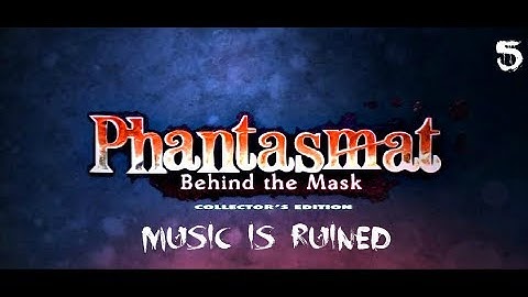 Phantasmat: Behind the Mask CE Gameplay - Part 5 - MUSIC IS RUINED