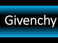 How To Pronounce Givenchy English French 