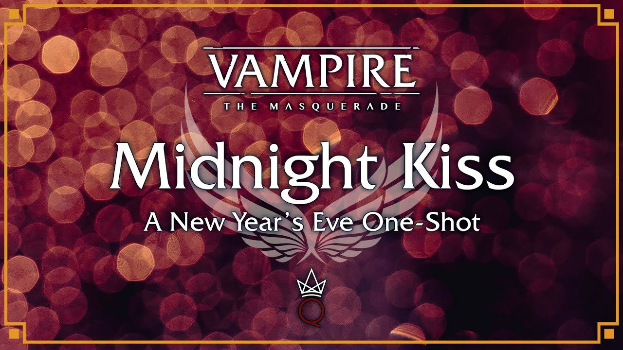Midnight Kiss, a Vampire: The Masquerade NYE One-Shot - YouTube