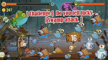 Challenge Do You Fell Lucky… Swamp Attack @Qaokala