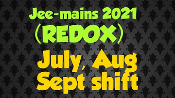 Jee-mains 2021  ( REDOX) JULY, AUG-SEP shift with explanation