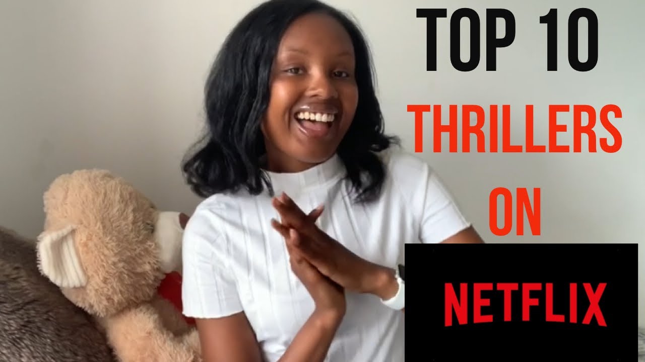 TOP 10 THRILLERS ON NETFLIX YouTube