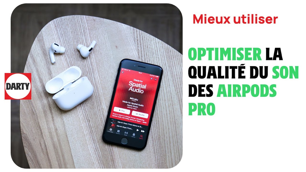 Optimiser la qualité du son de ses écouteurs AirPods Pro 