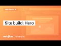 Build a website hero section — Webflow 101 (Part 1 of 10)