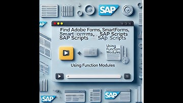SAP Adobe Forms: How to Find Name of Adobe Form, Smartforms, SAP Script Using Functional Module