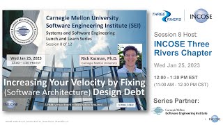 “Increasing Your Velocity by Fixing Software Architecture Design Debt,” Rick Kazman, Ph.D., CMU SEI