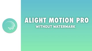 [2019] Alight Motion Pro Mod Apk 2019 | Alight Motion Mod Apk | Download Alight Motion Pro Mod 2019 screenshot 2