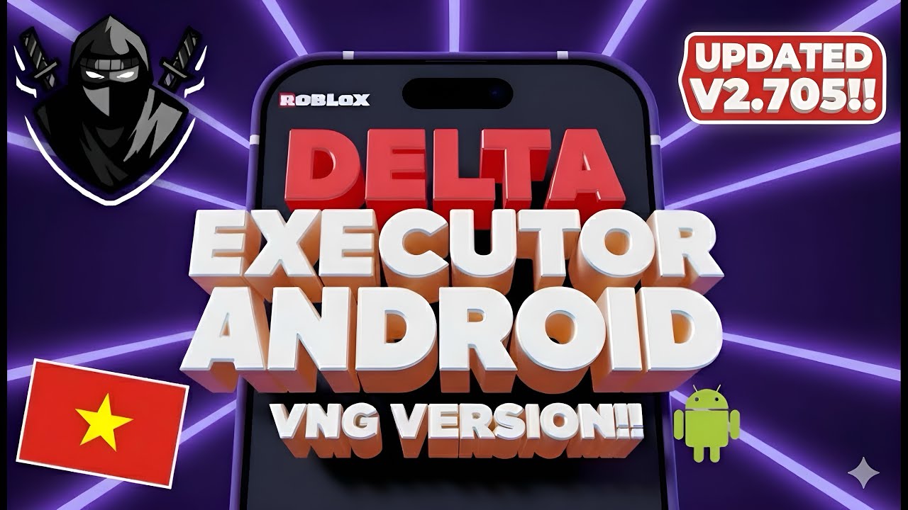 Delta Executor VNG Mobile New Update (V2.705) for Roblox | Download & Install Delta VNG On Android