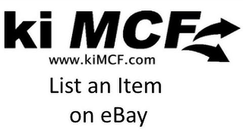 Ki MCF - How to List an Item on eBay